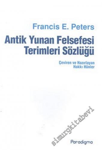 Antik Yunan Felsefesi Terimleri Sözlüğü: Tarihsel Bir Okuma -        2004
