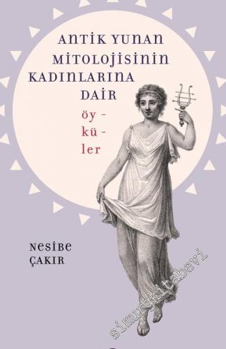 Antik Yunan Mitolojisinin Kadınlarına Dair Öyküler
