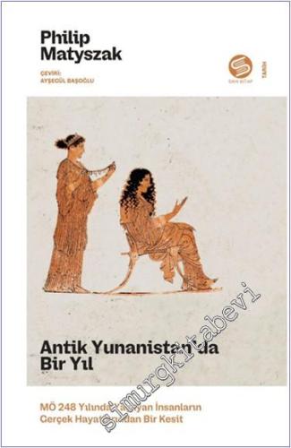 Antik Yunanistan'da Bir Yıl : MÖ 248 Yılında Yaşayan İnsanların Gerçek Hayatlarından Bir Kesit -        2022