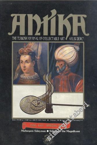 Antika Aylık Dergi -The Turkish Journal of Collectable Art: Muhteşem Süleyman / Süleyman the Magnificent Özel Sayısı - Sayı: 23      Şubat 1987