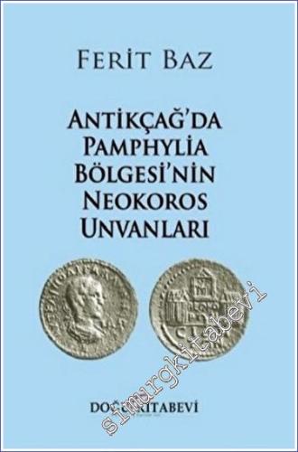 Antikçağ'da Pamphylia Bölgesi'nin Neokoros Unvanları - Sayı: 14 Aralık