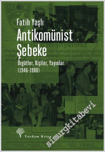 Antikomünist Şebeke: Örgütler Kişiler Yayınlar (1946 - 1980) -        2024