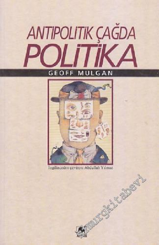 Antipolitik Çağda Politika -        1995