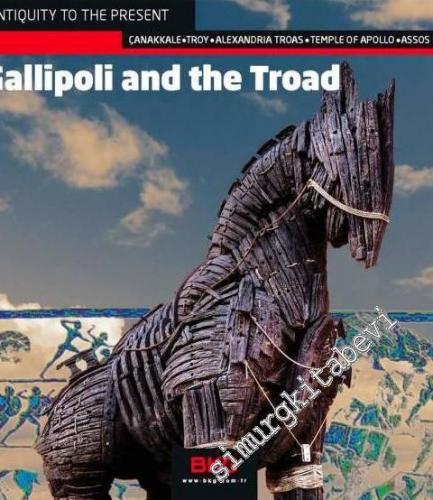 Antiquity to The Present Gallipoli and the Troad -