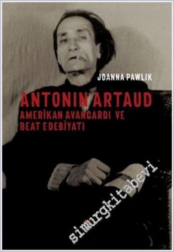 Antonin Artaud: Amerikan Avangardı ve Beat Edebiyatı -        2017