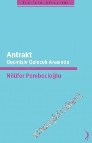 Antrakt - Geçmişle Gelecek Arasında -