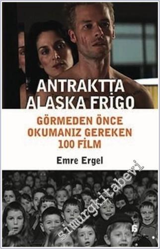 Antraktta Alaska Frigo : Görmeden Önce Okumanız Gereken 100 Film -        2025