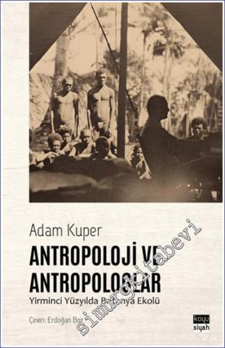 Antropoloji ve Antropologlar : Yirminci Yüzyılda Britanya Ekolü - 2024