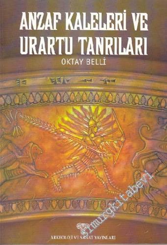 Anzaf Kaleleri ve Urartu Tanrıları -        1998