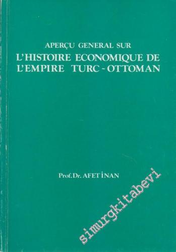Aperçu General sur I'Histoire Économique de I'Empire Turc - Ottoman -        1976