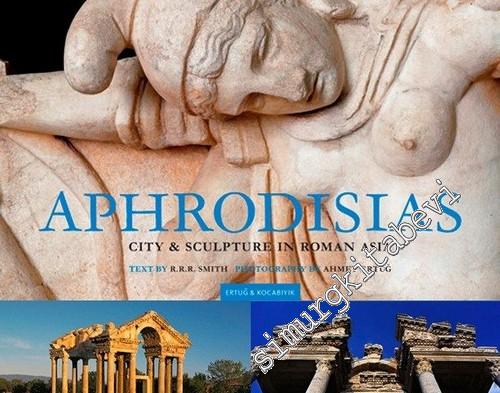 Aphrodisias: City and Sculpture in Roman Asia = Afrodisyas: Roma dönem
