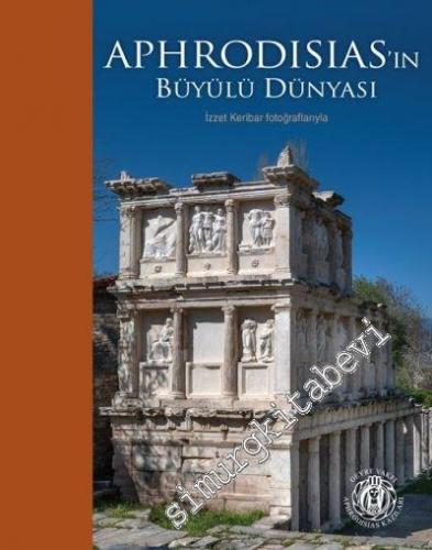 Aphrodisias'ın Büyülü Dünyası = Magical World of Aphrodisias CİLTLİ  -