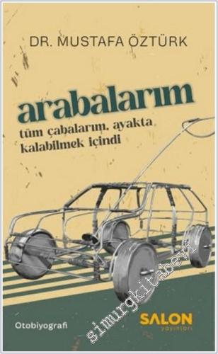 Arabalarım: Tüm Çabalarım, Ayakta Kalabilmek İçindi -        2025