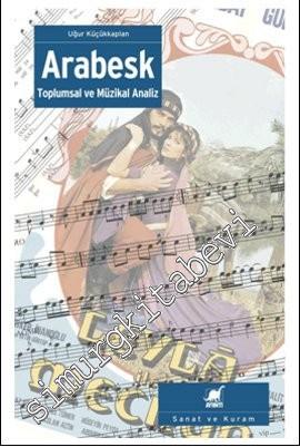 Arabesk: Toplumsal ve Müzikal Analiz -        2023