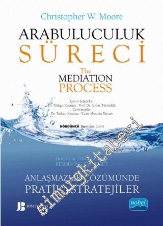 Arabulucuk Süreci: Anlaşmazlık Çözümünde Pratik Stratejiler  -