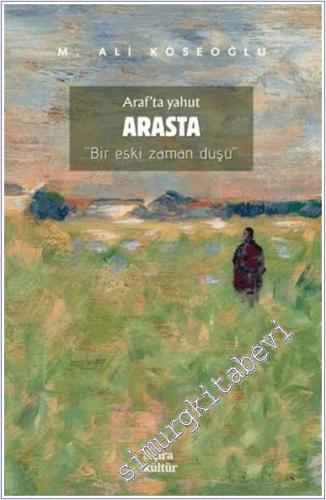 Araf'ta yahut Arasta : Bir Eski Zaman Düşü -        2025