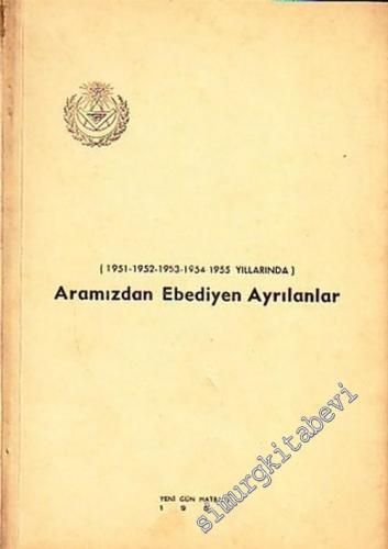 Aramızdan Ebedi Ayrılanlar (1951-52-53-54-55 Yıllarında) -        1955