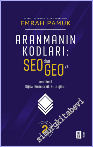 Aranmanın Kodları : SEO'dan GEO'ya Yeni Nesil Dijital Görünürlük Strat