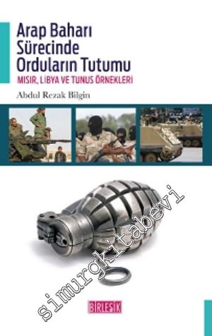 Arap Baharı Sürecinde Orduların Tutumu: Mısır, Libya ve Tunus Örnekler