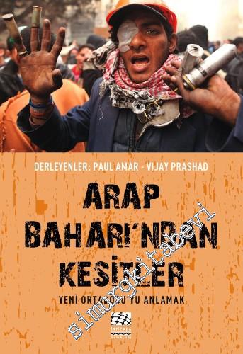 Arap Baharı'ndan Kesitler: Yeni Ortadoğu'yu Anlamak -