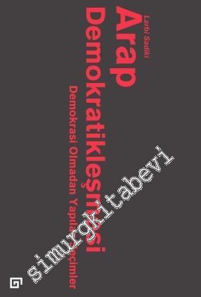 Arap Demokratikleşmesi: Demokrasi Olmadan Yapılan Seçimler -