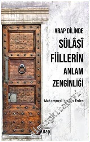 Arap Dilinde Sülasi Fiillerin Anlam Zenginliği -        2022