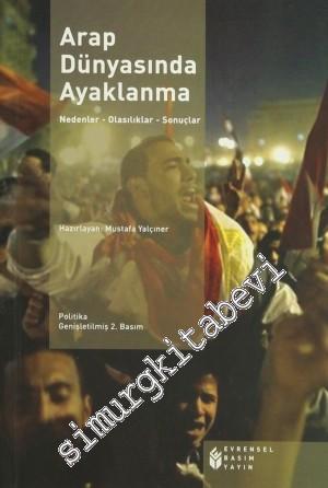 Arap Dünyasında Ayaklanma: Nedenler Olasılıklar Sonuçlar -