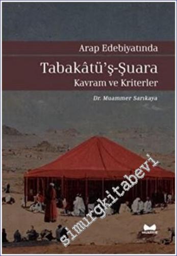 Arap Edebiyatında Tabakatü'ş-Şuara - Kavram ve Kriterler - 2023