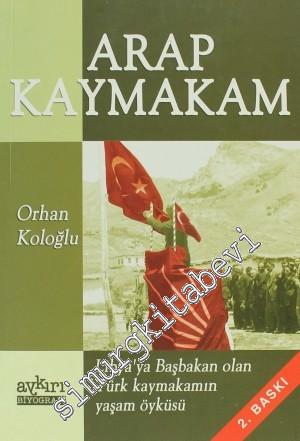 Arap Kaymakam: Libya'ya Başbakan Olan Türk Kaymakamın Yaşam Öyküsü -        2011