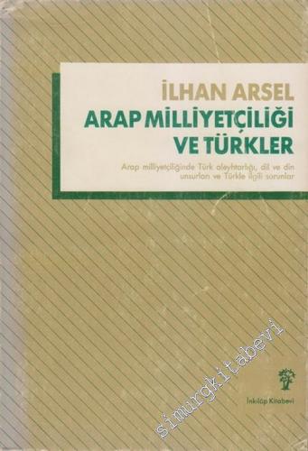 Arap Milliyetçiliği ve Türkler: Arap Milliyetçiliğinde Türk Aleyhtarlı