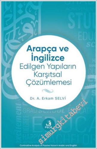 Arapça ve İngilizce Edilgen Yapıların Karşıtsal Çözümlemesi -        2025