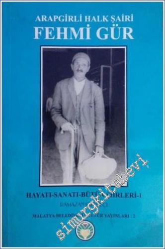 Arapgirli Halk Şairi Fehmi Gür: Hayatı - Sanatı - Bütün Şiirleri 1 - 2 -        2000