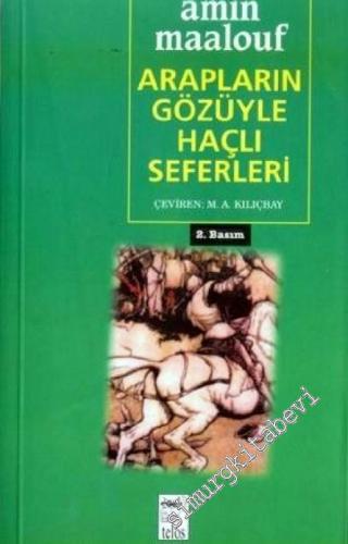 Arapların Gözüyle Haçlı Seferleri -        1998