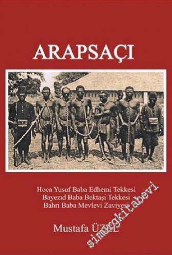 Arapsaçı : Yusuf Baba Edhemi Tekkesi, Bayezıd Baba Bektaşi Tekkesi, Ba