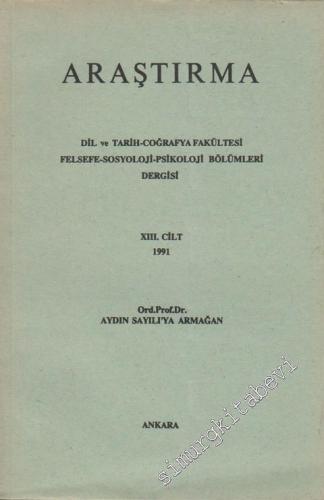Araştırma - Dil ve Tarih - Coğrafya Fakültesi Felsefe Araştırmaları Enstitüsü Dergisi : Aydın Sayılı'ya Armağan - Cilt 13, Yıl: 1991