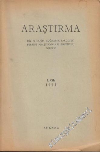 Araştırma - Dil ve Tarih - Coğrafya Fakültesi Felsefe Araştırmaları Enstitüsü Dergisi - Cilt 1, Yıl: 1963