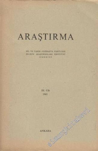 Araştırma - Dil ve Tarih - Coğrafya Fakültesi Felsefe Araştırmaları Enstitüsü Dergisi - Cilt 3, Yıl: 1965    3