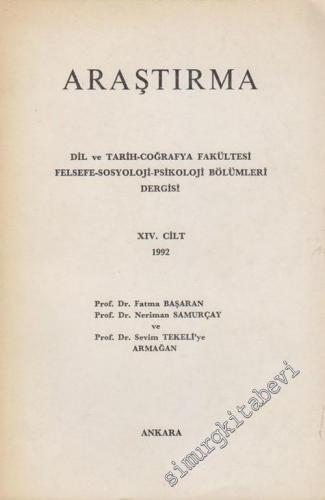 Araştırma - Dil ve Tarih - Coğrafya Fakültesi Felsefe Araştırmaları Enstitüsü Dergisi, Prof. Dr. Fatma Başaran, Prof. Dr. Neriman Samurçay ve Prof. Dr. Sevim Tekeli'ye Armağan - Cilt: 14, Yıl: 1992       1992