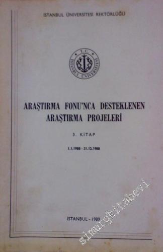 Araştırma Fonu'nca Desteklenen Araştırma Projeleri 3. Kitap 1. 1. 1988