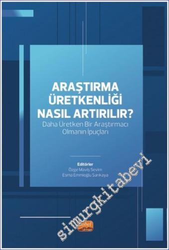 Araştırma Üretkenliği Nasıl Artırılır : Daha Üretken Bir Araştırmacı Olmanın İpuçları -        2023