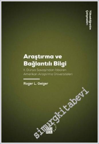 Araştırma ve Bağlantılı Bilgi : 2. Dünya Savaşı'ndan İtibaren Amerikan Araştırma Üniversiteleri -        2020