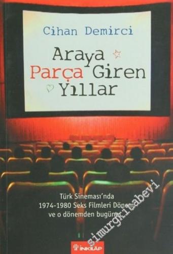 Araya Parça Giren Yıllar: Türk Sinemasında 1974 - 1980 Seks Filmleri D