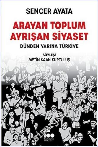 Arayan Toplum, Ayrışan Siyaset: Dünden Yarına Türkiye - 2023