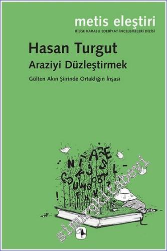 Araziyi Düzleştirmek - Gülten Akın Şiirinde Ortaklığın İnşası -        2023