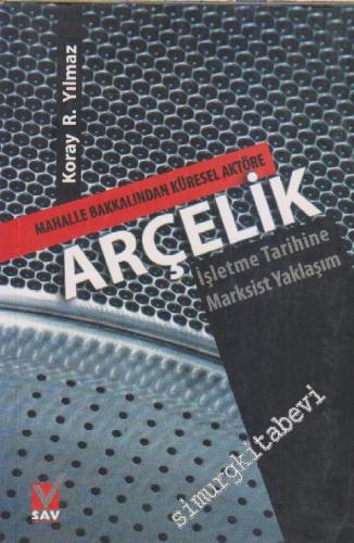 Arçelik: Mahalle Bakkalından Küresel Aktöre: İşletme Tarihine Marksist Yaklaşım -
