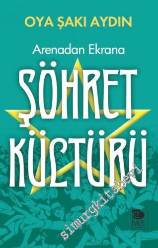 Arenadan Ekrana Şöhret Kültürü -