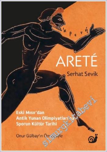 Arete : Eski Mısır'dan Antik Yunan Olimpiyatları'na Sporun Kültür Tarihi -        2022