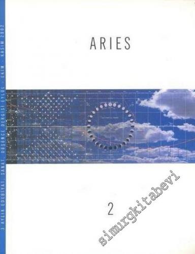 Aries: Üç Aylık Edebiyat, Sanat, Düşünce Dergisi - Sayı: 2      Eylül - Ekim - Kasım  2002