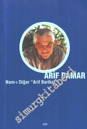 Arif Damar : Nam - ı Diğer “Arif Barikat” -