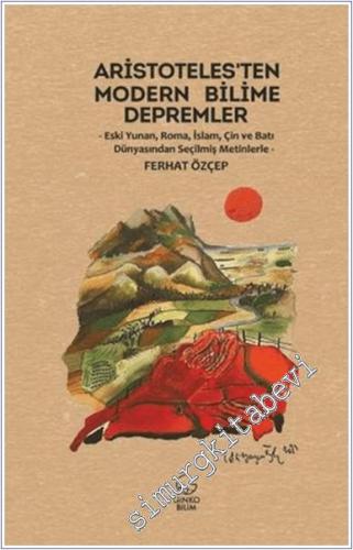 Aristoteles'ten Modern Bilime Depremler : Eski Yunan İslam Çin ve Batı Dünyasından Seçilmiş Metinlerle -        2025